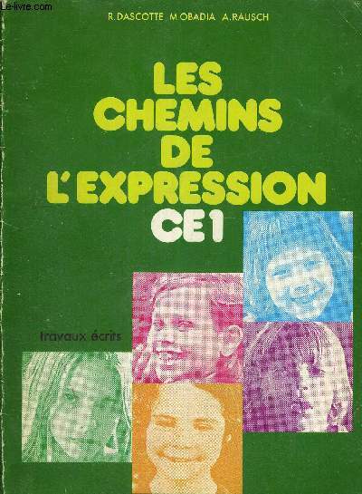 LES CHEMINS DE L EXPRESSION - CE1 - TRAVAUX ECRITS