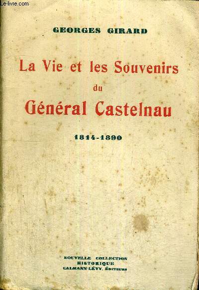 LA VIE ET LES SOUVENIRS DU GENERAL CASTELNAU - 1814-1890 - NOUVELLE COLLECTION HISTORIQUE