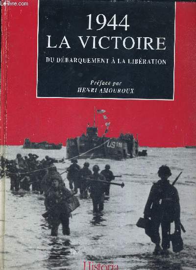 1944 - LA VICTOIRE DU DEBARQUEMENT A LA LIBERATION