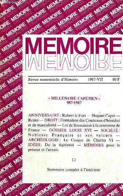 MEMOIRE - REVUE SEMESTRIELLE D'HISTOIRE 1987 - VII - MILLENAIRE CAPETIEN - 987-1987 - ANNIVERSAIRE - DROIT - DOSSIER LOUIS XVI - SOCIETE - ARCHEOLOGIE - IDEES - MEMOIRE