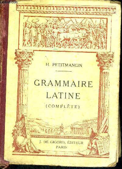 GRAMMAIRE LATINE - (COMPLETE) - 18EME EDITION