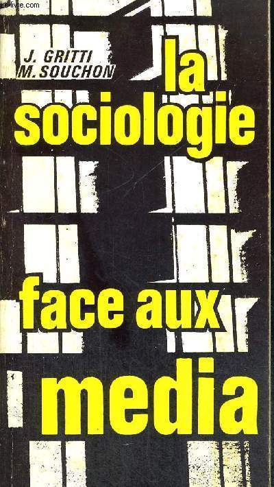 LA SOCIOLOGIE FACE AUX MEDIA - COLLECTION MEDIUM