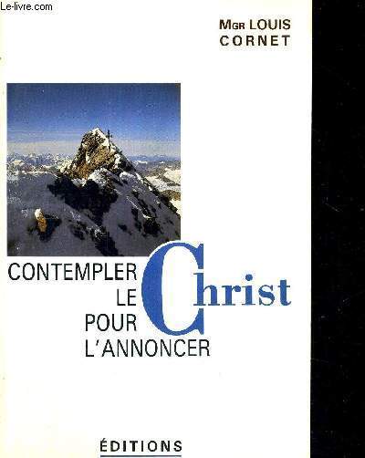 CONTEMPLER LE CHRIST POUR L'ANNONCER - ENTRETIENS SPIRITUELS - LE MYSTERE DE JESUS