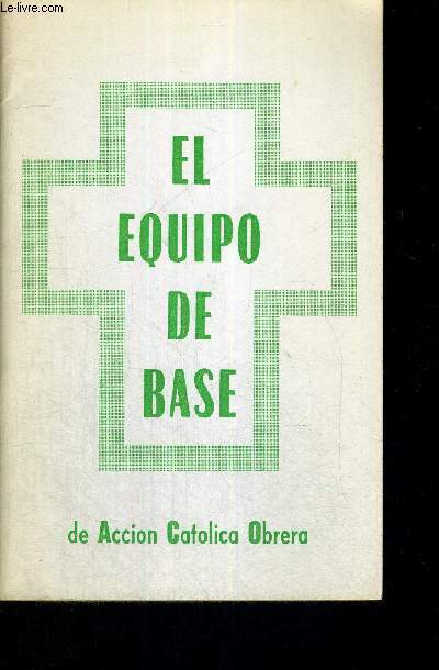 EL EQUIPO DE BASE - SUPPLEMENT A DOCUMENTS ACO N30 - DECEMBRE 1964 - LIVRE EN ESPAGNOL