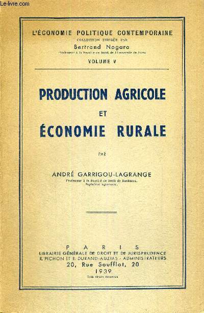 PRODUCTION AGRICOLE ET ECONOMIE RURALE - L'ECONOMIE POLITIQUE CONTEMPORAINE - VOLUME 5 - + ENVOI DE L'AUTEUR