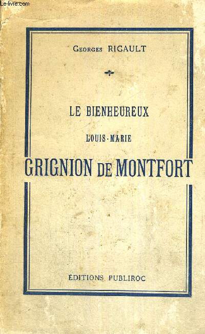 LE BIENHEUREUX LOUIS-MARIE GRIGNION DE MONTFORT