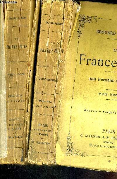 LA FRANCE JUIVE - ESSAI D'HISTOIRE CONTEMPORAINE - 45EME EDITION - 2 VOLUMES - TOMES 1 ET 2