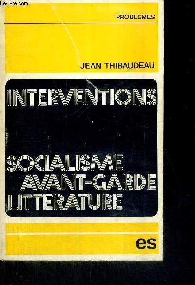 INTERVENTIONS SOCIALISME - AVANT GARDE - LITTERATURE