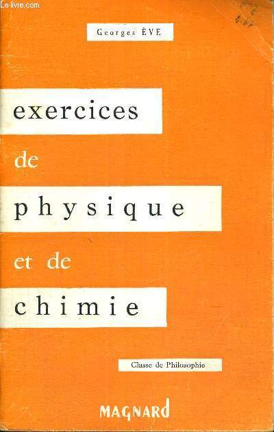 EXERCICES DE PHYSIQUE ET DE CHIMIE - BACCALAUREAT - 2E PARTIE - PHILOSOPHIE
