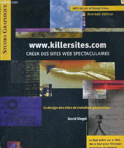 CREER DES SITES WEB SPECTACULAIRES - WWW.KILLERSITES.COM - BEST-SELLER INTERNATIONAL - LE DESIGN DES SITES DE TROISIEME GENERATION - SECONDE EDITION