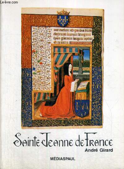 SAINTE-JEANNE DE FRANCE + ENVOI DE L'AUTEUR
