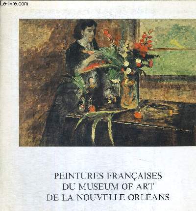 PEINTURES FRANCAISES DU MUSEUM OF ART DE LA NOUVELLE ORLEANS