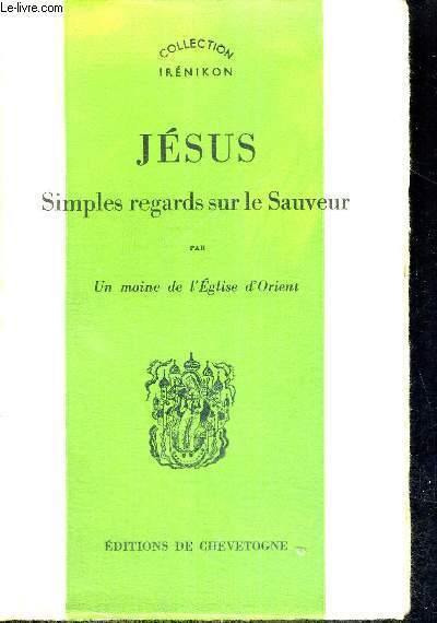 JESUS - SIMPLES REGARDS SUR LE SAUVEUR - COLLECTION IRENIKON