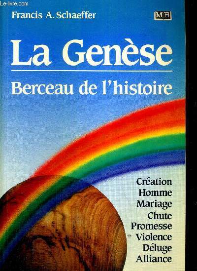 LA GENESE - BERCEAU DE L'HUILE - CREATION - HOMME - MARIAGE - CHUTE - PROMESSE - VIOLENCE - DELUGE - ALLIANCE