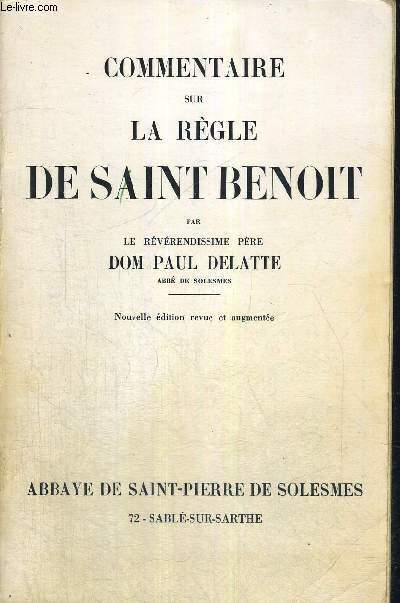 COMMENTAIRE SUR LA REGLE DE SAINT BENOIT - NOUVELLE EDITION REVUE ET AUGMENTEE