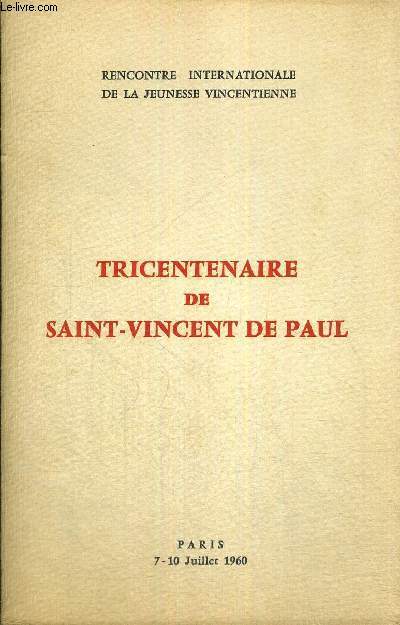 TRICENTENAIRE DE SAINT-VINCENT DE PAUL - RENCONTRE INTERNATIONALE DE LA JEUNESSE VINCENTIENNE - EXEMPLAIRE N1024