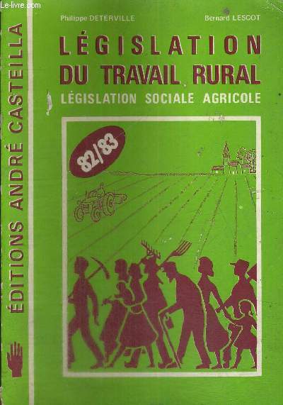 AIDE-MEMOIRE - LEGISLATION DU TRAVAIL RURAL - LEGISLATION SOCIALE AGRICOLE - 82/83