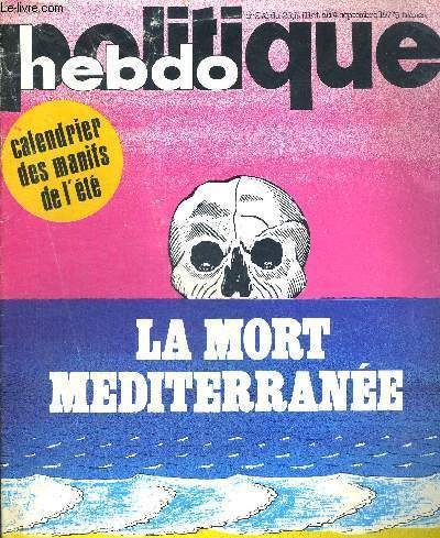 POLITIQUE HEBDO - LA MORT MEDITERRANNEE - N278 - CALENDRIER DES MANIFS DE L'ETE