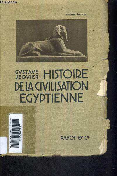 HISTOIRE DE LA CIVILISATION EGYPTIENNE - BIBLIOTHEQUE GENERALE - SCIENCES, LETTRES, ARTS - 6EME EDITION