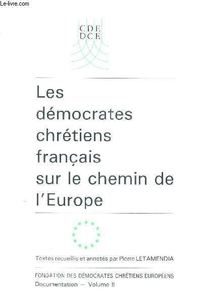 LES DEMOCRATES CHRETIENS FRANCAIS SUR LE CHEMIN DE L'EUROPE - DOCUMENTATION - VOLUME 2