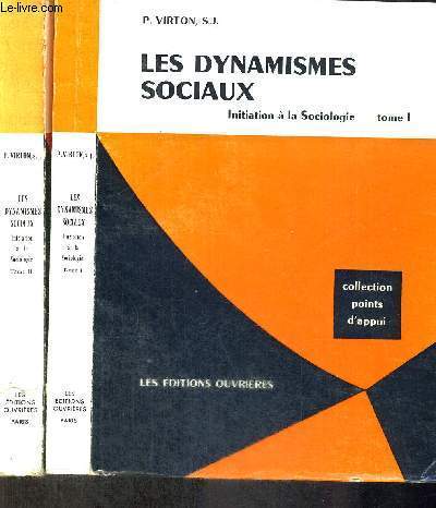 LES DYNAMISMES SOCIAUX - INITIATION A LA SOCIOLOGIE - 2 VOLUMES - TOMES 1 ET 2 - COLLECTION POINTS D'APPUI
