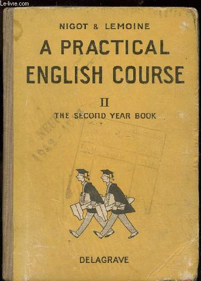 A PRATICAL ENGLISH COURSE - TOME II : THE SECOND YEAR BOOK