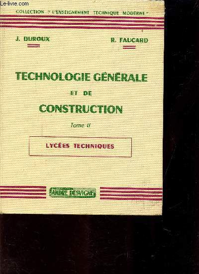 TECHNOLOGIE GENERALE ET DE CONSTRUCTION TOME II LYCEE TECHNIQUE