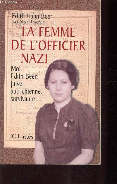 LA FEMME DE L'OFFICIER NAZI - MOI EDITH BEER, JUIVE AUTRICHIENNNE SURVIVANTE - COMMENT UNE JUIVE SURVECUT A L'HOLOCAUSTE
