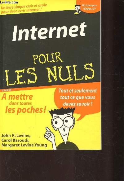 INTERNET POUR LES NULS - Cybermonde, embarquez sur le net,Webmania, l'essentiel d'internet,les dix commandements.