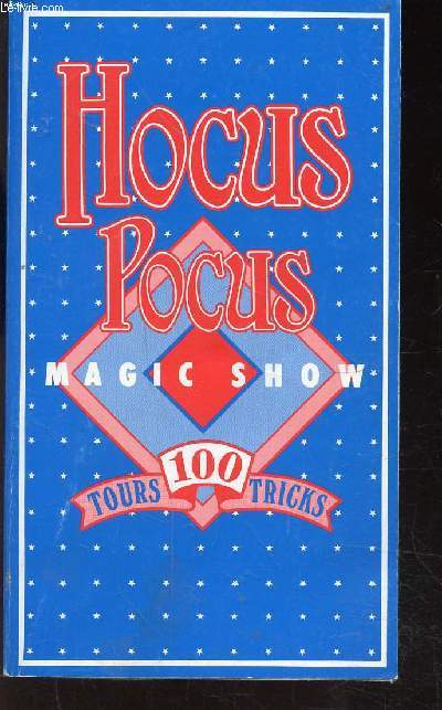 HOCUS POCUS - MAGIC SHOW - TOURS 100 TRICKS