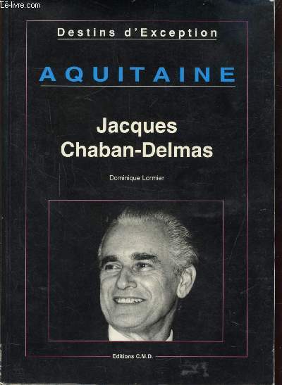 AQUITAINE - JACQUES CHABAN-DELMAS