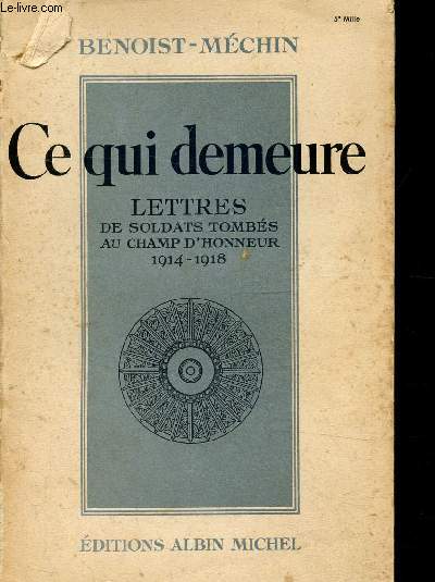 CE QUI DEMEURE - LETTRES DE SOLDATS TOMBES AU CHAMP D'HONNEUR 1914-1918
