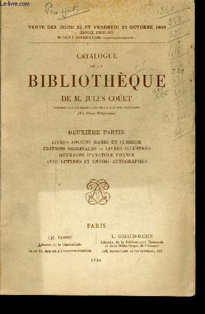 CATALOGUE DE LA BIBLIOTHEQUE DE FEU DE M. JULES COET - DEUXIEME PARTIE - LIVRES ANCIENS RARES ET CURIEUX - EDITIONS ORIGINALES LIVRES ILLUSTRES - OUVRAGES D'ANATOLE FRANCE AVEC LETTRES ET ENVOI AUTOGRAPHES