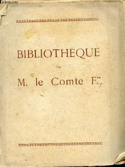 BIBLIOTHEQUE DE M. LE COMTE F** -