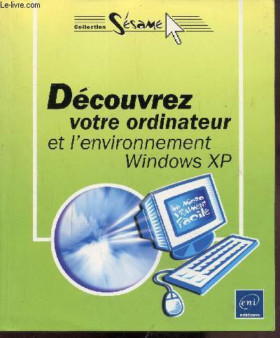 DECOUVREZ VOTRE ORDINATEUR ET L'ENVIRONNEMENT WINDOWS XP