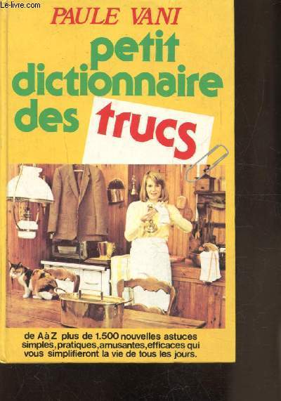 PETIT DICTIONNAIRE DES TRUCS -