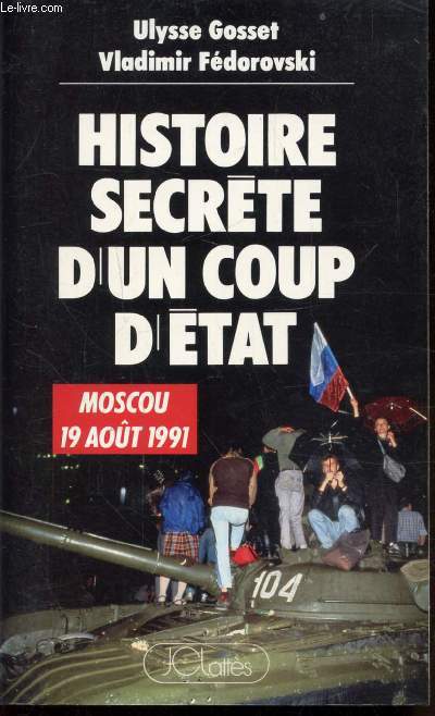 HISTOIRE SECRET D'UN COUP D'ETAT - MOSCOU LE 19 AOUT 1991