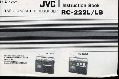 JVC - INSTRUCTION BOOK - RADIO CASSETTE RECORDER - RC -222 L/LB - Ouvrage en anglais - Allemand et francais