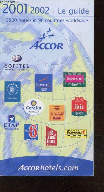 ACCORHOTELS - 2001-2002 - LE GUIDE - 3500 HOTELS DANS 90 PAYS