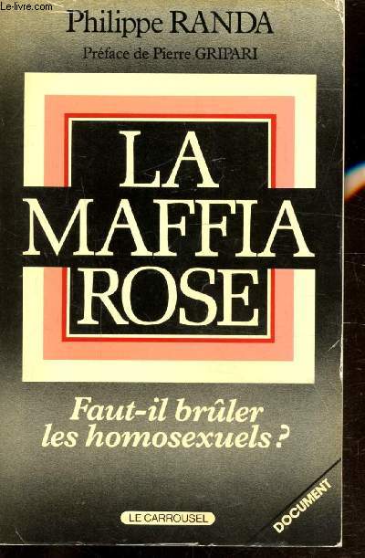 LA MAFFIA ROSE - FAUT-IL BRULER LES HOMOSEXUELS ?