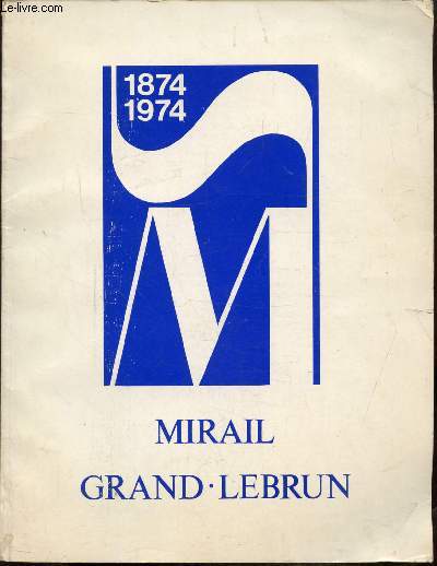 MIRAIL GRAND-LEBRUN 1874 - 1974