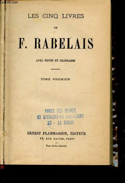 LES CINQ LIVRES DE F. RABELAIS - TOME I - AVEC NOTES ET GLOSSAIRE