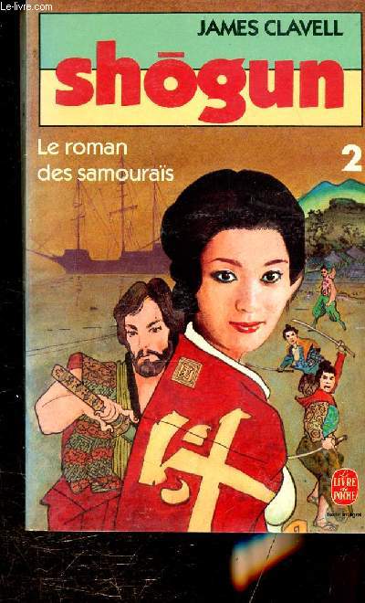 SHOGUN - LE ROMAN DES SAMOURAIS - TOME II - COLLECTION LE LIVRE DE POCHE N5790