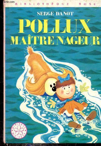 POLLUX MAITRE NAGEUR. COLLECTION BIBLIOTHEQUE ROSE