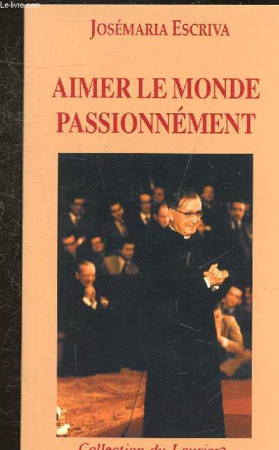 AIMER LE MONDE PASSIONNEMENT - COLLECTION DU LAURIER.