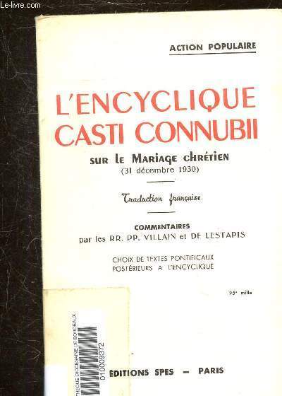 L'ENCYCLIQUE CASTI CONNUBII SUR LE MARIAGE CHRETIEN 31 DECEMBRE 1930 .