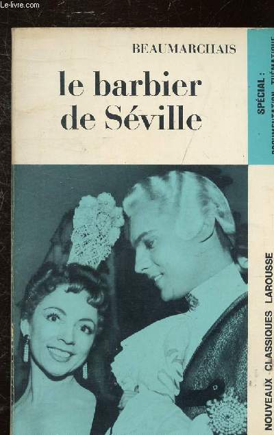 LE BARBIER DE SEVILLE - COLLECTION NOUVEAUX CLASSIQUES LAROUSSE.