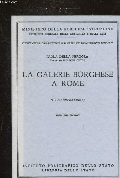 LA GALERIE BORGHESE A ROME - N 43 SERIE ITINERAIRES DES MUSEES, GALERIES ET MONUMENTS D'ITALIE.