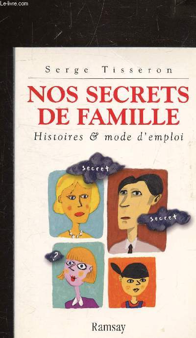 NOS SECRETS DE FAMILLE - HISTOIRES ET MODE D'EMPLOI