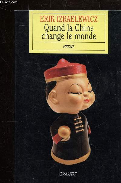 QUAND LA CHINE CHANGE LE MONDE - ESSAI